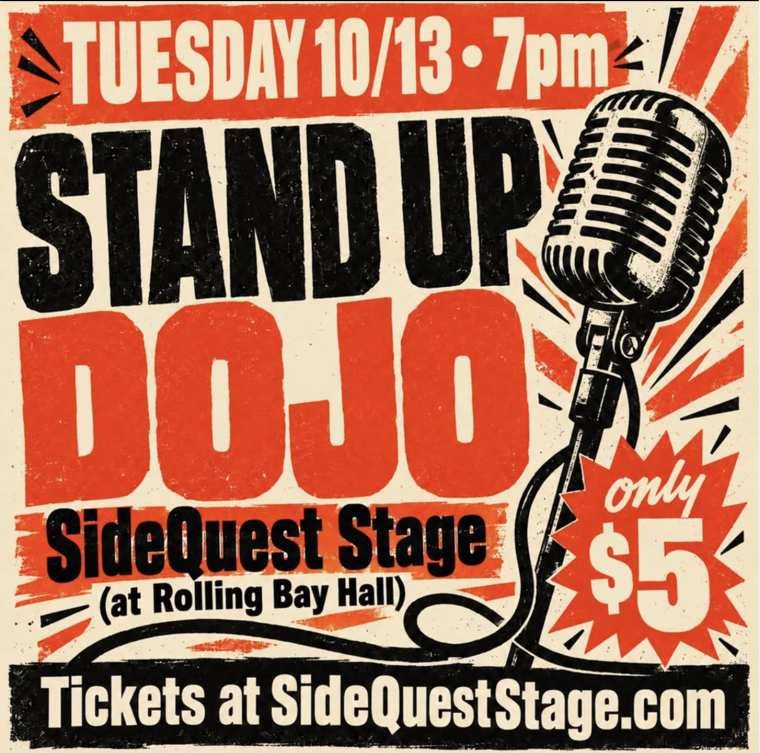 Flyer: Stand Up Dojo, Tuesday 10/13 at 7pm, SideQuest Stage at Rolling Bay Hall, $5